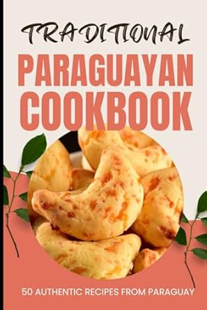 Traditional Paraguayan Cookbook