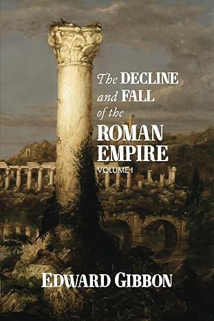 The Decline and Fall of the Roman Empire