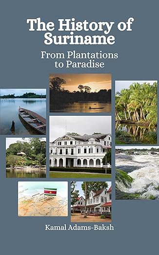 The History of Suriname: From Plantations to Paradise